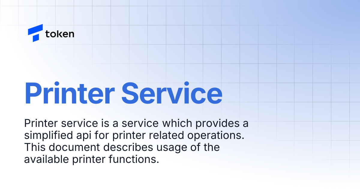 Printer Service | OKC Platform | Token Developer Portal